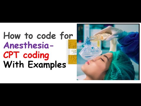 How to code for Anesthesia-CPT- With Examples