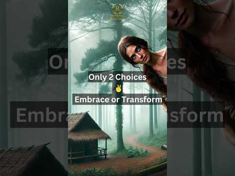 Only 2 choices :Embrace or Transform #shorts #viral #motivational #motivation