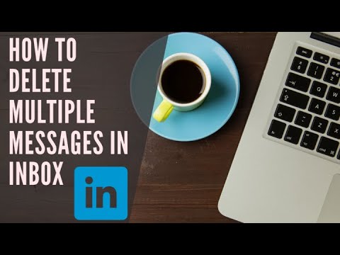 How to Delete Delete Multiple Messages in your LinkedIn Inbox Automatically