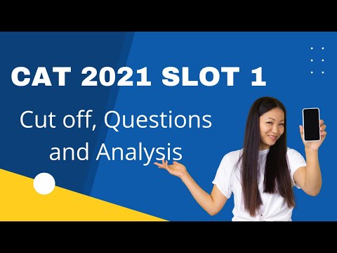 CAT 2021 Exam Analysis | CAT Slot 1 Analysis, Expected Cut Off, Difficulty Level & Good Attempt