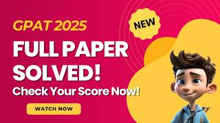 GPAT 2025 Paper Discussion | Memory-Based Questions with Solutions | Check Your Score & Answers