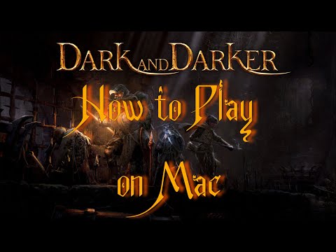 Play Dark and Darker on Mac M1 Pro/ М2/ М3 + Intel (All methods)