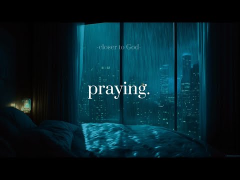 praying alone in your room at midnight