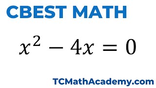 CBEST Math: How to Solve a Quadratic Equation (Must-Know Test Skill)