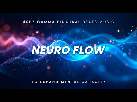 Neuro Flow – 40Hz Gamma Binaural Beats for Smooth Cognitive Alignment, Focus & Mental Balance