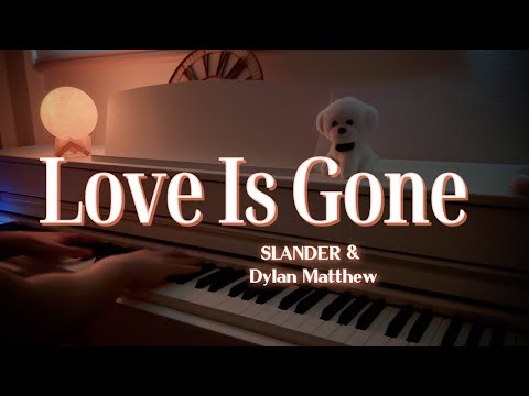 SLANDER & Dylan Matthew - Love is gone [piano cover]
