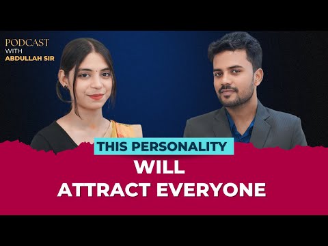 Personality Development will change Everything Inside you | Podcast with Abdullah sir