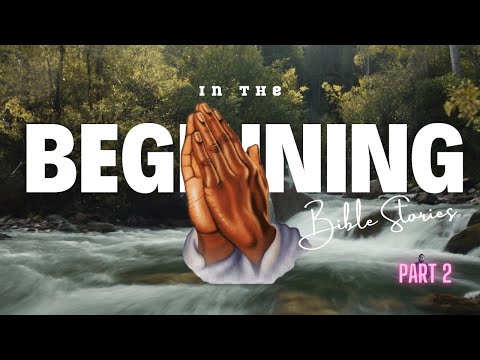 In The Beginning Bible Stories Part 2
