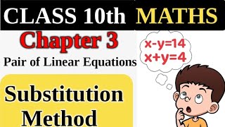 Class 10th Maths | Substitution Method | Chapter 3 | Linear Equations in two Variables |  NCERT/CBSE