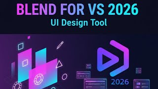 Blend for Visual Studio 2026 (UI Design Tool)