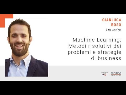 Gianluca Boso - Machine Learning: Metodi risolutivi dei problemi e streategie di business