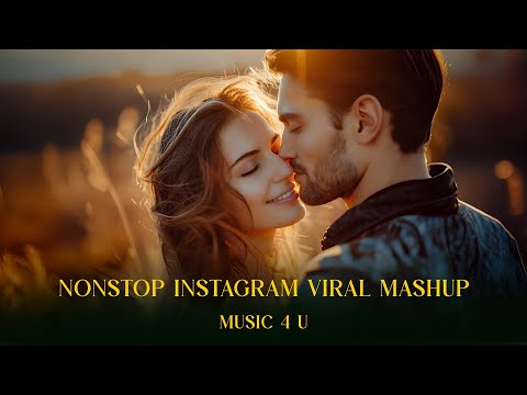 NON STOP INSTAGRAM TRENDING LOVE MASHUP - Music 4 U | PLAYLIST BY ‪@lofi2307‬ | #instatrendingsongs