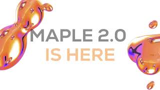 Introducing Maple 2.0 | Built by Maple