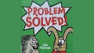 PROBLEM SOLVED! By Jan Thomas