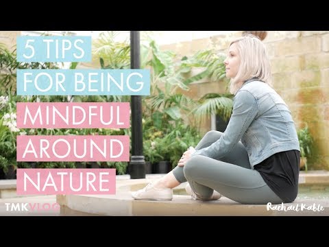 5 Tips for Being Mindful Around Nature