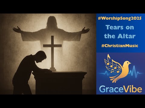 Tears on the Altar | Raw Worship Song of Surrender & Grace