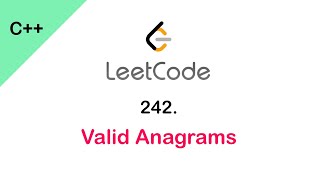 Valid Anagram | Leetcode 242 | Explanation and solution in C++
