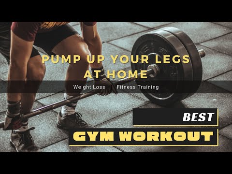 Pump up your legs at home!