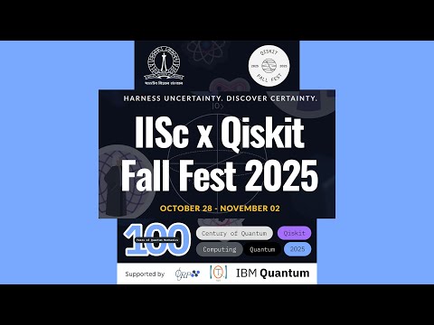 IISc x Qiskit Fall Fest 2025 | 1 November 2025 | 09.00 AM |