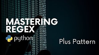 Mastering RegEx in Python | 3 - Plus Pattern