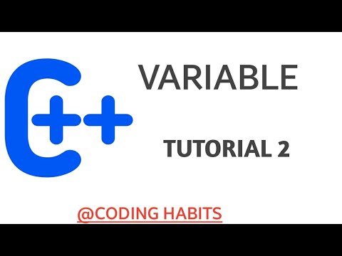 Variables in C++ | Tutorial 2 | Basic concept of Variables | Coding Habits