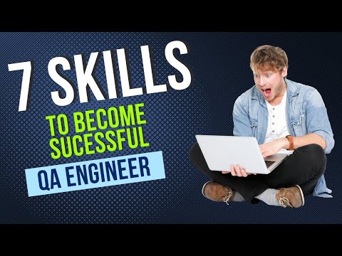 7 skills to become a successful QA Engineer | Software Engineer in Test