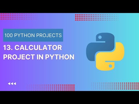 13. Calculator Project | No Talking | Learn Python By Programs and Projects