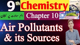 Air Pollutants and its sources | Class 9 chemistry new Book | Unit 10 Environmental Chemistry