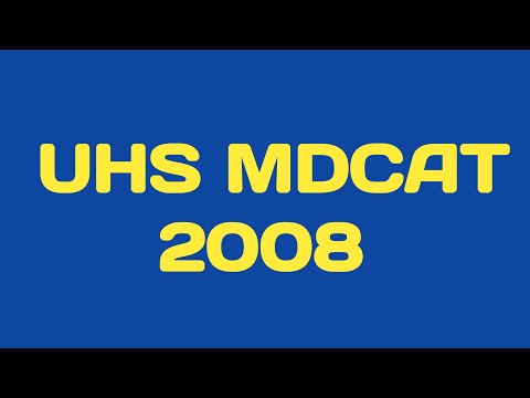 UHS MDCAT 2008!solved past papers