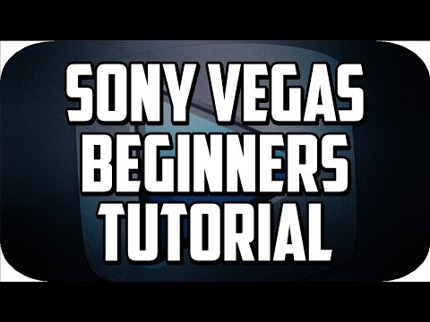 How To Use Sony Vegas Pro 13 for Beginners! Ultimate Beginners Guide (2018-2019)