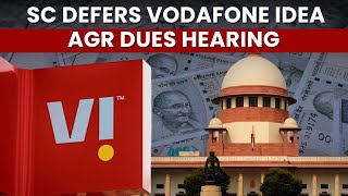 SC Defers Vodafone Idea AGR Dues Hearing To October 6 | Vodafone Idea AGR Dues Case News