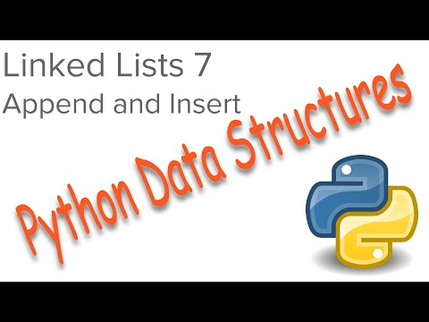 Python Data Structures - Linked Lists 7 - Append and Insert