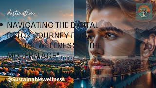 "Unplug and Recharge: Navigating the Digital Detox Journey for Mental Wellness in the Modern Age"