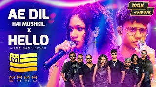 Ae Dil Hai Mushkil X Hello Medley (Mama Band)