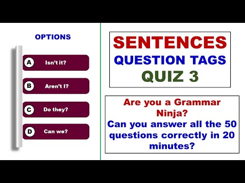 English Question Tags Quiz/classes 6-10/IELTS/SAT/50 Questions/Can you do them all correctly?