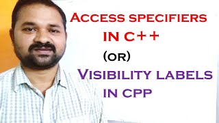 Access Specifiers in  C++ || Visibility Labels in CPP