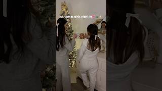 christmas girls night in🎀🎄 #christmas #aesthetic #girlsnight #holidayseason
