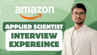 Amazon Applied Scientist Interview Process | My Experience & Tips