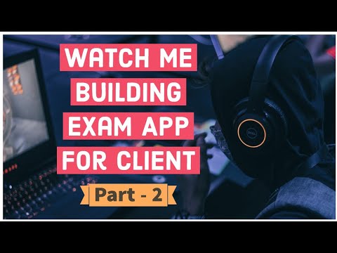 Watch Me Developing Exam App for Client (Student Register) - Part 3