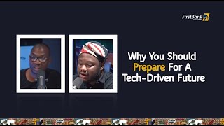 Why You Should Prepare For A Tech-Driven Future. FirstBank Fintech Podcast - Episode 3