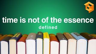 Time is Not of the Essence | Legal Term Defined (Property Definitions for Law School and Bar Prep)