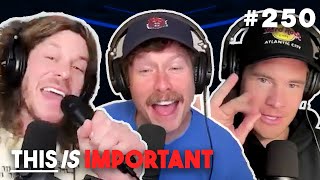 Ep 250: Cruise, YouTube, & Cousin Wieners | This is Important Podcast