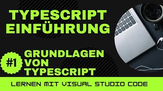 [Lernen mit VSCode] TypeScript-Einführung #1 Grundlagen von TypeScript