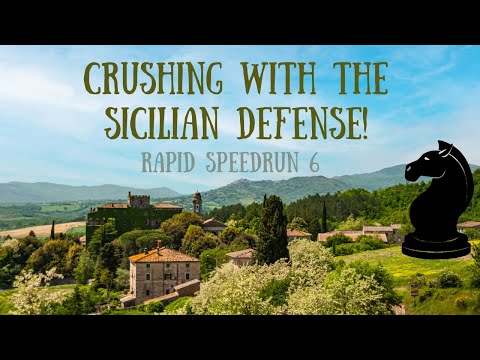Winning with the Aggressive Sicilian Defense! Rapid Speedrun 6
