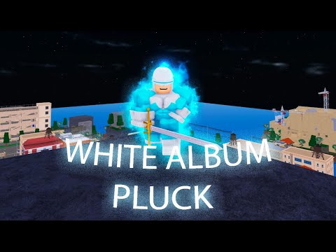 [YBA] WHITE ALBUM + PLUCK В ЮБА!