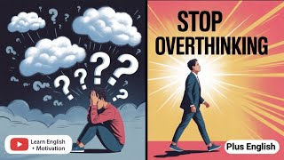 Why You Overthink (and How to Break the Cycle) | English Learning Motivation