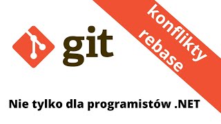 Rozwiązywanie konfliktów i rebase - mini kurs Gita [6]