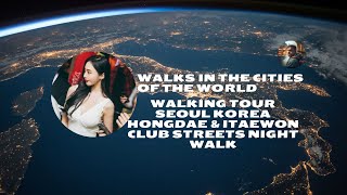 Walking Tour Seoul Korea Hongdae & Itaewon Club Streets Night Walk