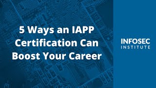 5 Ways an IAPP Certification Can Boost Your Career