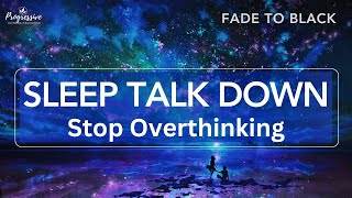 Sleep Talk Down, Instant Deep Sleep Guided Meditation, Black Screen
